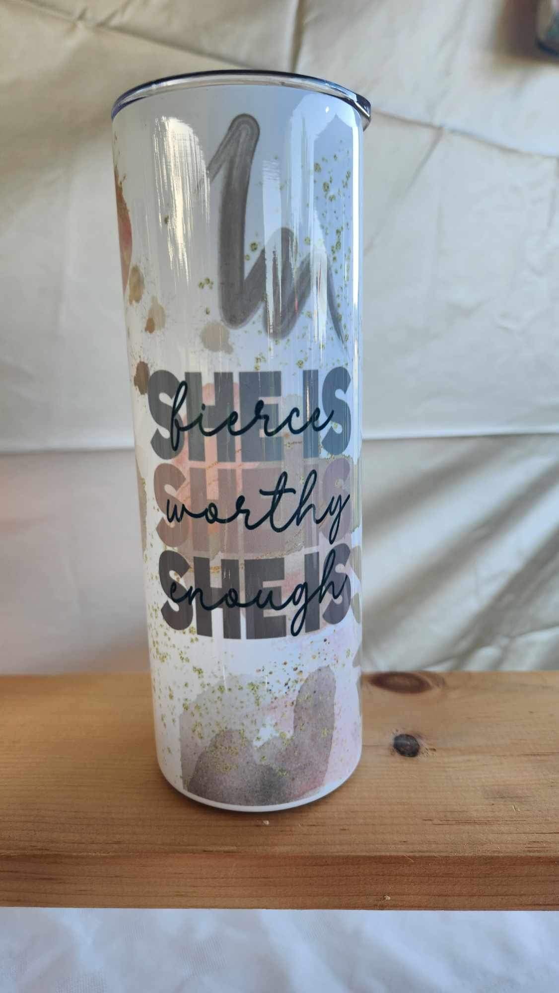 20 oz Straight Tumbler- She is..