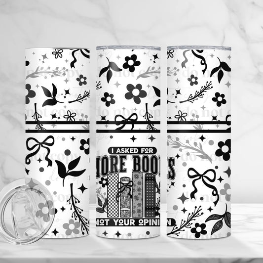 Asked for more books - 20 oz Straight Tumbler