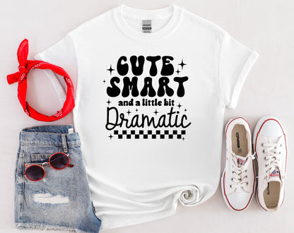 Cute, Smart, Dramatic- T-shirt white 4T
