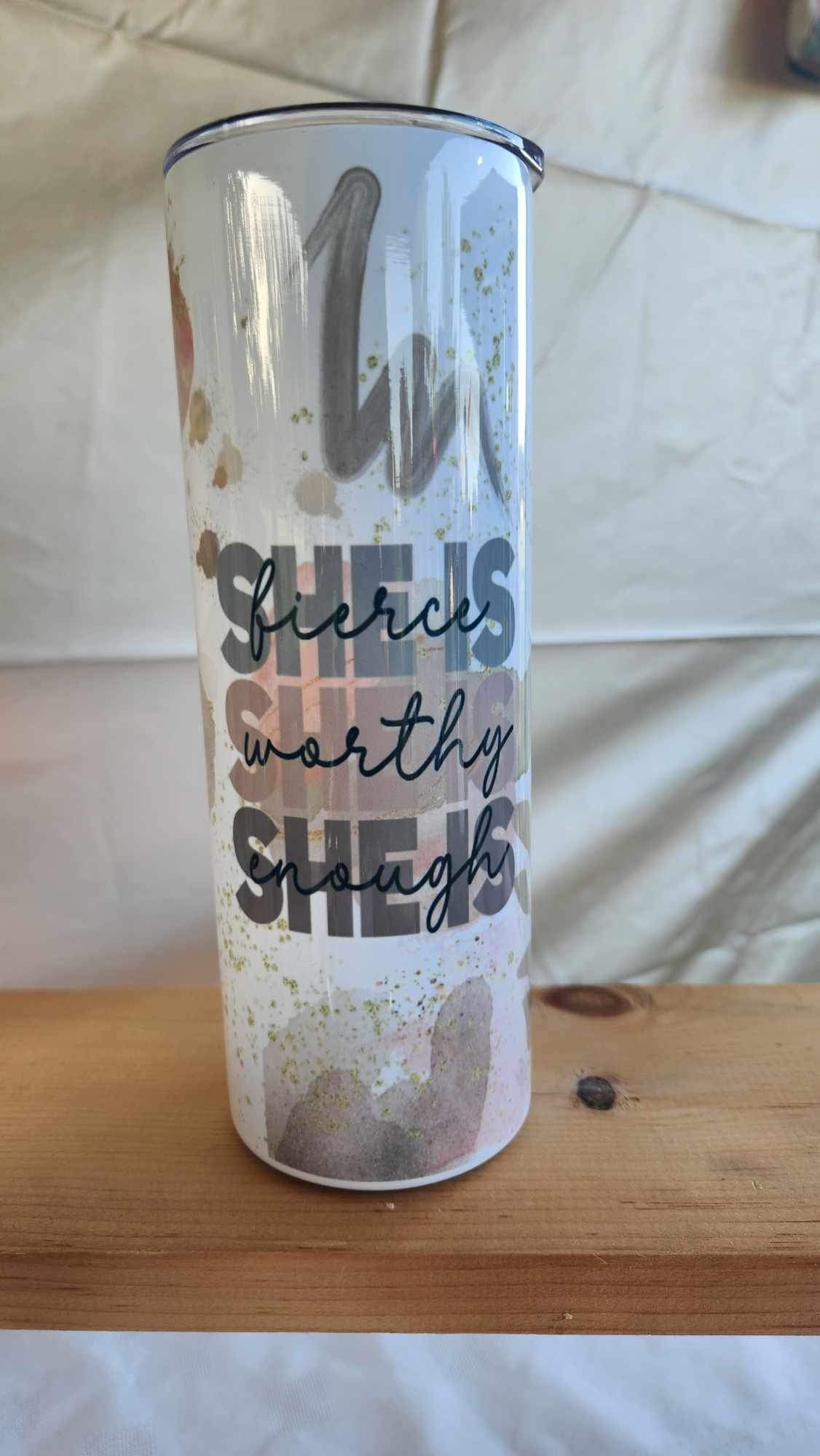 20 oz Straight Tumbler- She is..